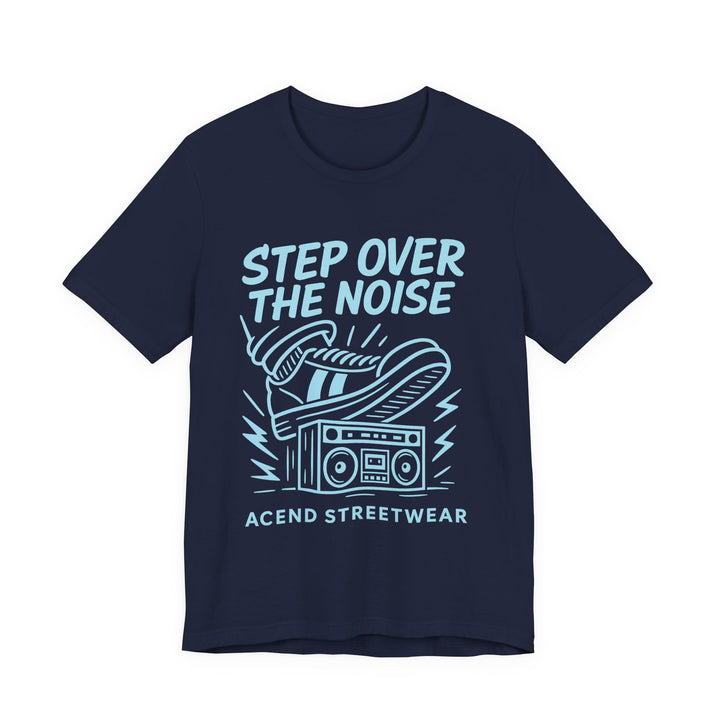 ACEND Step Above the Noise Tee